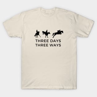 Three Days Three Ways T-Shirt